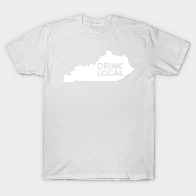 Kentucky Drink Local KY T-Shirt by mindofstate